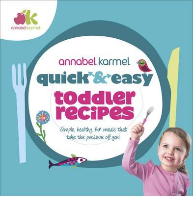 Quick And Easy Toddler Recipes (Quick & Easy)